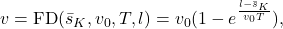 \[v = \text{FD}(\bar{s}_{K}, v_0, T, l) = v_0(1-e^{\frac{l-\bar{s}_{K}}{v_{0}T}}),\]